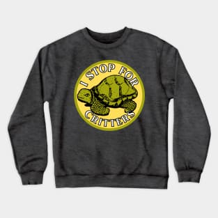 I Stop for Critters: Turtle Crewneck Sweatshirt